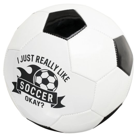I Just Really Like Soccer Okay Voetbal (Drie kwart)