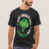 I Just Really Like Spinach Ok T-shirt (Voorkant)