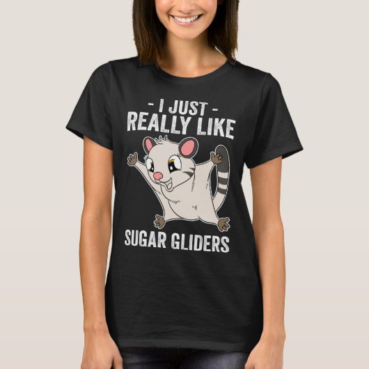 I Just Really Like Sugar Gliders T-shirt (Voorkant)