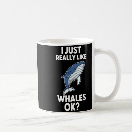 I Just Really Like Whales Ok Koffiemok (Rechts)