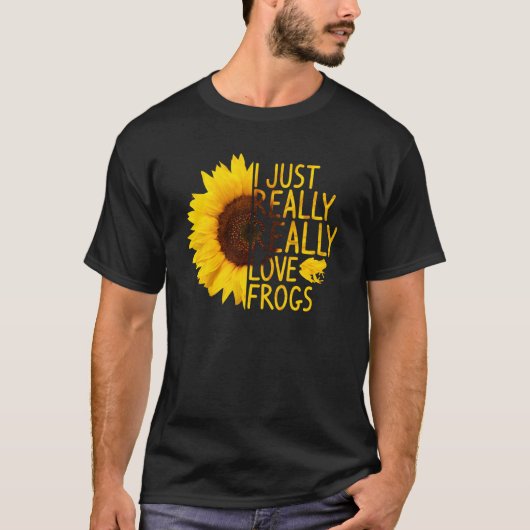 I Just Really Love Frogs Women Men Toad Sunflower T-shirt (Voorkant)
