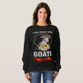 I just really love goats okay goats trui (Voorkant volledig)