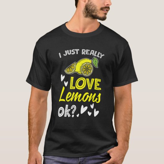 I Just Really Love Lemons Lemonade Drinking T-shirt (Voorkant)