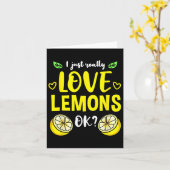I Just Really Love Lemons Ok Kaart (Gele Bloem)