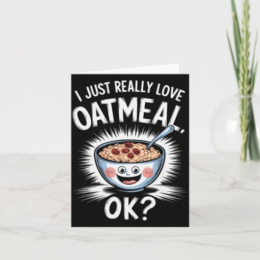 I Just Really Love Oatmeal Funny Cereal Breakfast Kaart (Voorkant)