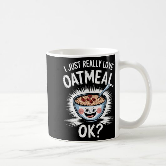 I Just Really Love Oatmeal Funny Cereal Breakfast  Koffiemok (Rechts)