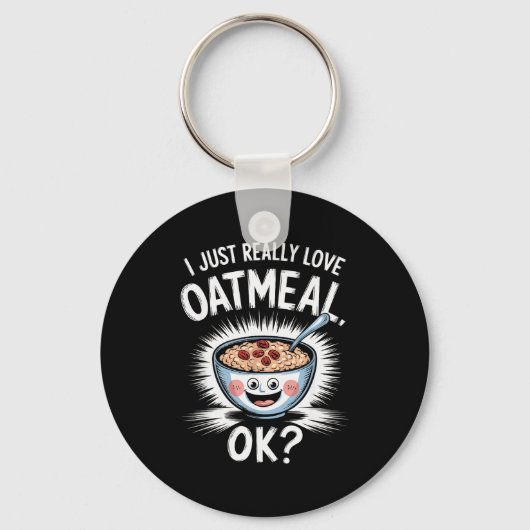 I Just Really Love Oatmeal Funny Cereal Breakfast  Sleutelhanger (Voorkant)