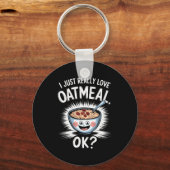 I Just Really Love Oatmeal Funny Cereal Breakfast  Sleutelhanger (Voorkant)