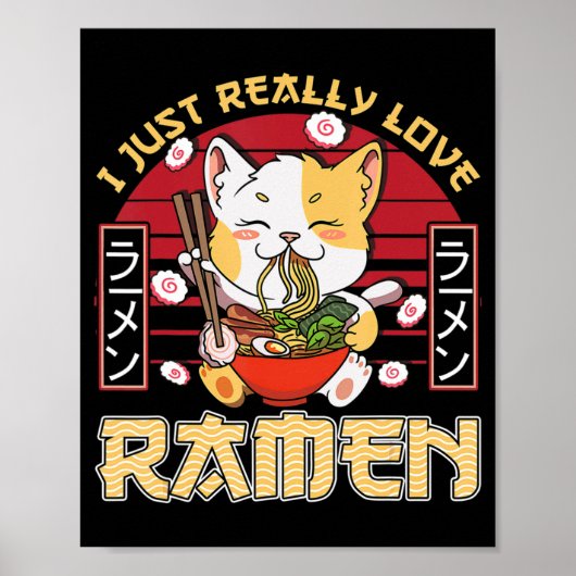 I Just Really Love Ramen Kawaii Anime Cat Ramen Gi Poster (Voorkant)
