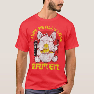 I Just Really Love Ramen Ramen Fan469 T-shirt