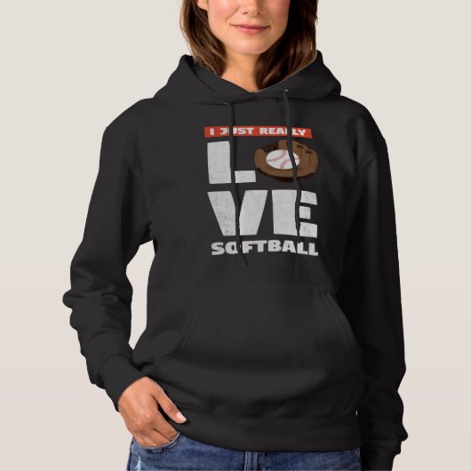 I Just Really Love Softball For Baseball Player Hoodie (Voorkant)