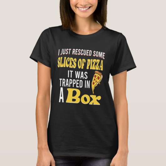 I just rescued some slices of pizza it was trapped t-shirt (Voorkant)