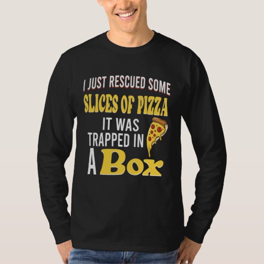 I just rescued some slices of pizza it was trapped t-shirt (Voorkant)