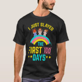 I Just Slayed The First 100 Days Teacher Student E T-shirt (Voorkant)