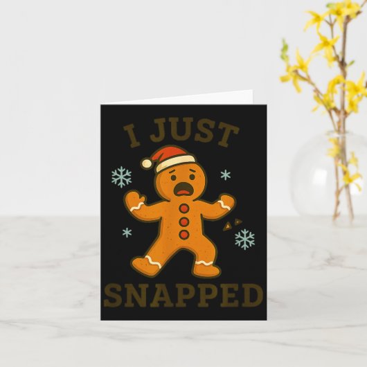 I Just Snapped Funny Gingerbread Christmas Kaart (Gele Bloem)