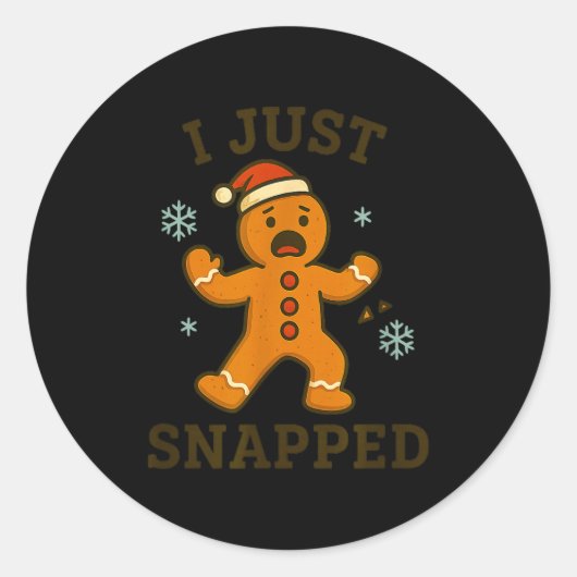 I Just Snapped Funny Gingerbread Christmas  Ronde Sticker (Voorkant)