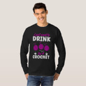 I Just Want To Drink Tea And Crochet T-shirt (Voorkant volledig)