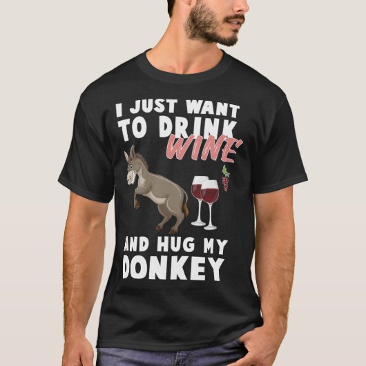 I just want to Drink Wine and Hug my Donkey Farmer T-shirt (Voorkant)