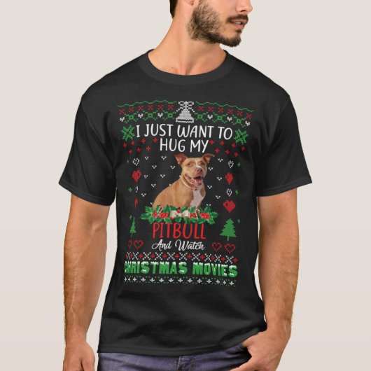 I Just Want To Hug My Pitbull Dog Christmas T-shirt (Voorkant)