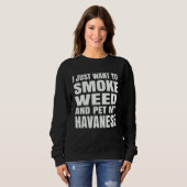 I just want to smoke weed and pet my Havanese Ston Trui (Voorkant volledig)