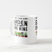 I Just Want To Work In My Garden  Drink Wine Gift  Koffiemok (Voorkant links)