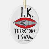 I.K. Daarom zwom ik grappige kajak Keramisch Ornament (Rechts)