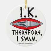I.K. Daarom zwom ik grappige kajak Keramisch Ornament (Voorkant)