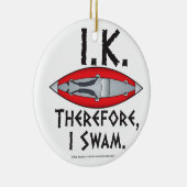 I.K. Daarom zwom ik grappige kajak Keramisch Ornament (Rechts)