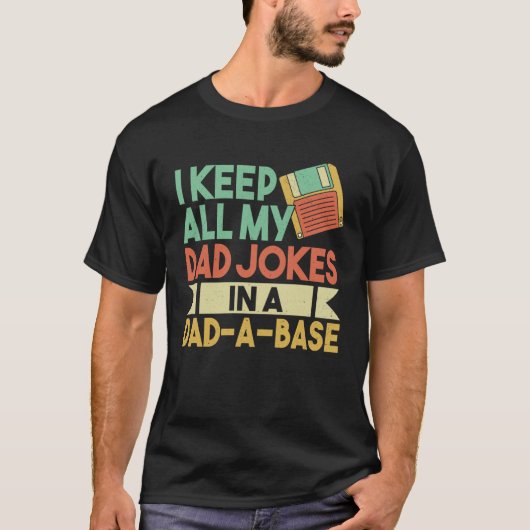 I Keep All Dad Jokes In Dad A Base Nerdy Father s T-shirt (Voorkant)