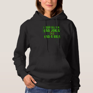I Keep All My Dad Jokes In A Dad A Base Dad Jokes Hoodie