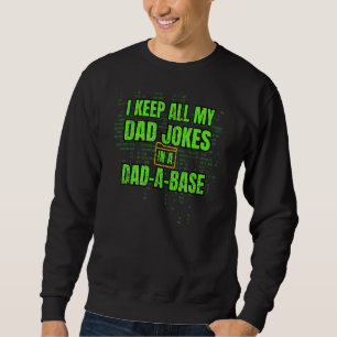I Keep All My Dad Jokes In A Dad A Base Dad Jokes Trui