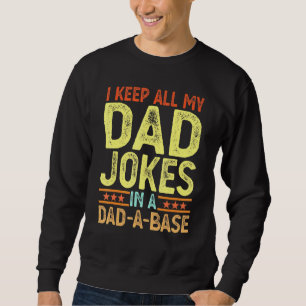I Keep All My Dad Jokes In A Dad A Base Dad Jokes Trui