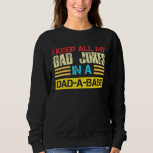 I Keep All My Dad Jokes In A Dad A Base Dad Jokes Trui