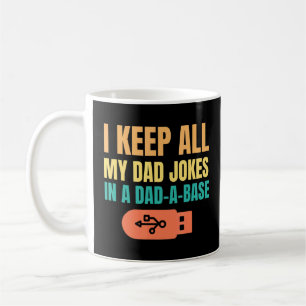 I Keep All My Dad Jokes In A Dad A Base Fathers Da Koffiemok