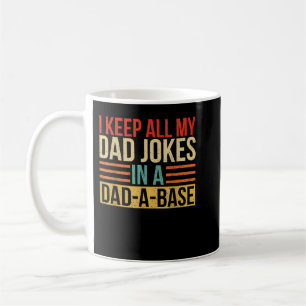 I Keep All My Dad Jokes In A Dad A Base Fathers Da Koffiemok