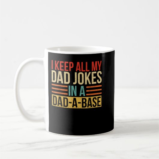 I Keep All My Dad Jokes In A Dad A Base Fathers Da Koffiemok (Links)