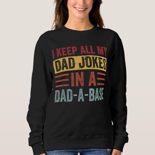 I Keep All My Dad Jokes In A Dad A Base Fathers Da Trui (Voorkant)