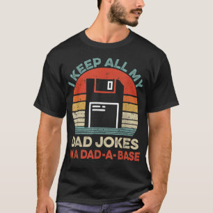 I Keep All My Dad Jokes In A Dad-A-Base Vintage Fa T-shirt