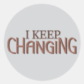 I keep changing ronde sticker (Voorkant)