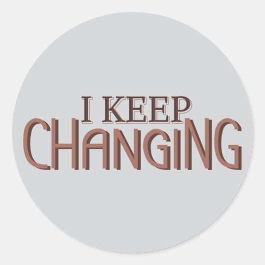 I keep changing ronde sticker (Voorkant)
