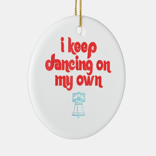 I Keep Dancing on My Own Philly Philadelphia Keramisch Ornament (Rechts)