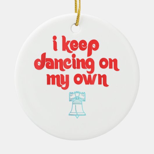I Keep Dancing on My Own Philly Philadelphia Keramisch Ornament (Voorkant)