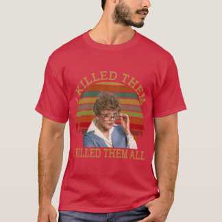 I Killed Them All Murder She Wrote Tee Jessica Fle T-shirt