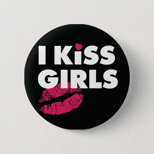 I Kiss Girls Button (Voorkant)