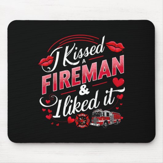 I Kissed A Fireman I Liked It Firefighter Valentin Muismat (Voorkant)