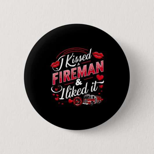 I Kissed A Fireman I Liked It Firefighter Valentin Ronde Button 5,7 Cm (Voorkant)