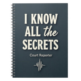 I Know All the Secrets — Court Reporter Notitieboek