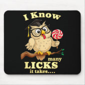 I Know How Many Licks It Takes Funny Owl Lollip Jo Muismat (Voorkant)