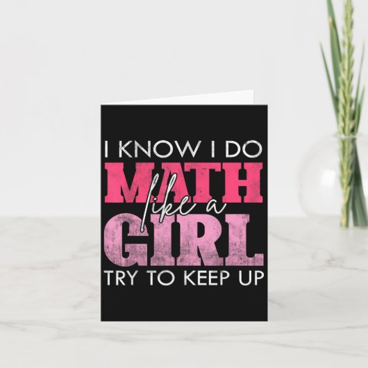 I Know I Do Math Like A Girl Try To Keep Up Funny  Kaart (Voorkant)