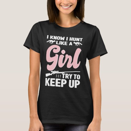 I Know I Hunt Like A Girl  Coyote Hunting T-shirt (Voorkant)